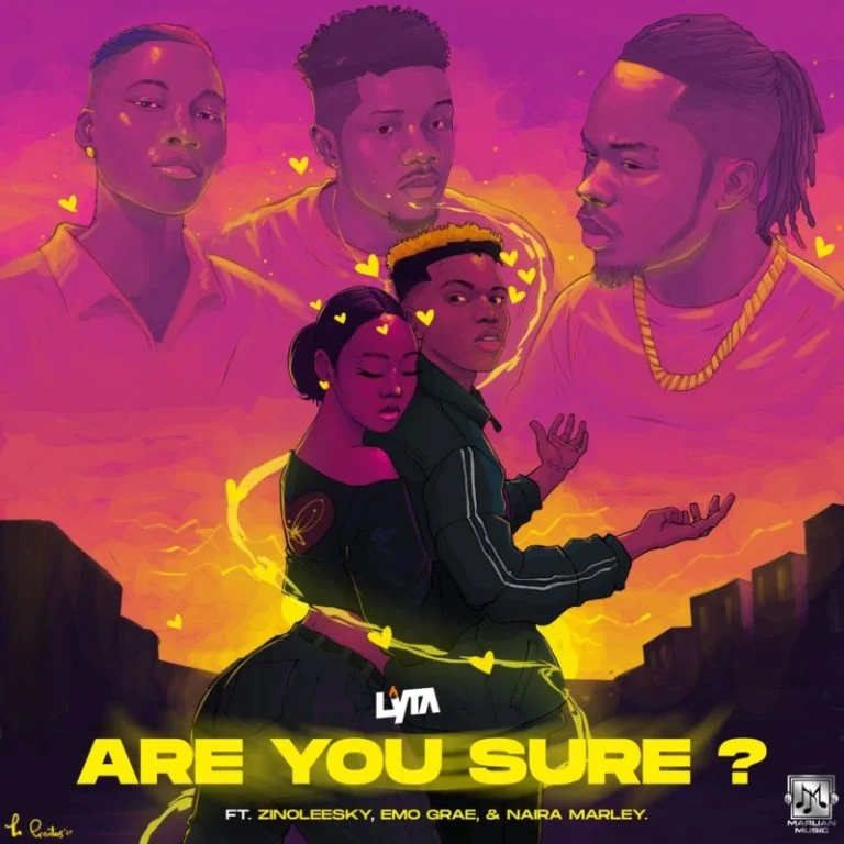 Lyta – “Are You Sure” ft. Zinoleesky, Emo Grae, Naira Marley