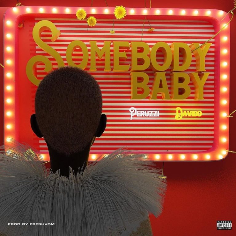 Peruzzi x Davido – “Somebody Baby” (Prod. Fresh VDM)