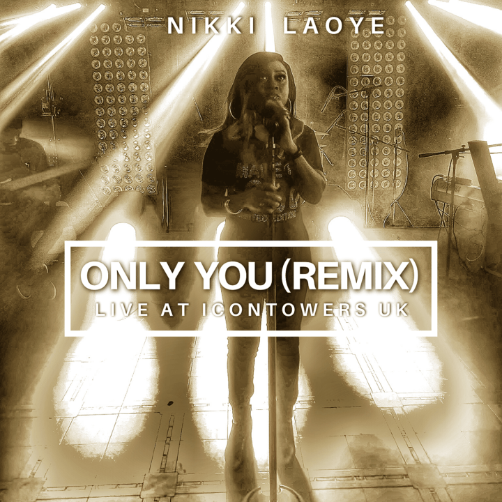 Nikki Laoye – Only You Remix (Live)
