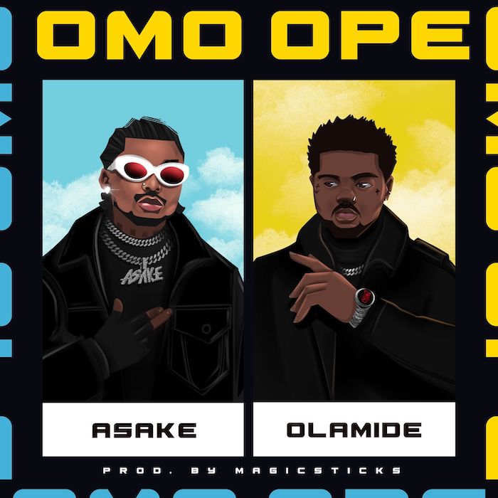 [MP3 + Video]: Asake ft Olamide – Omo Ope