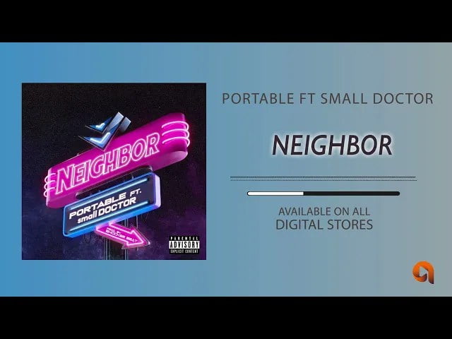 Portable Feat. Small Doctor – ‘Neighbour’