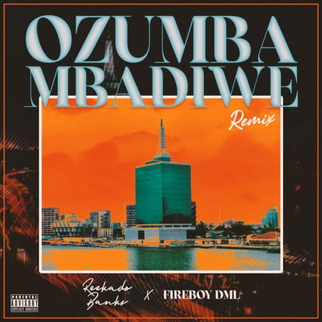 Reekado Banks Ft. Fireboy DML – ‘Ozumba Mbadiwe’ Remix 