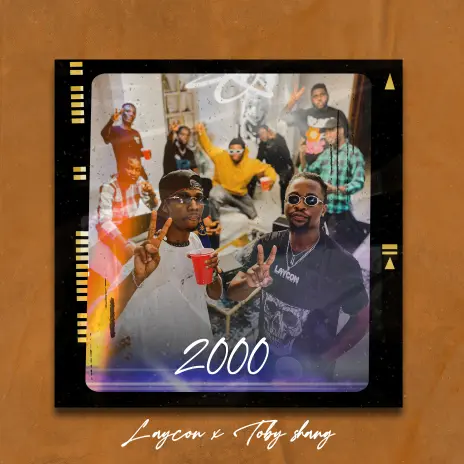 Laycon x Toby Shang – 2000