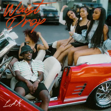 L.A.X’ – ‘Waist Drop’
