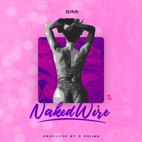Simi – Naked Wire (Prod. by P.Priime)