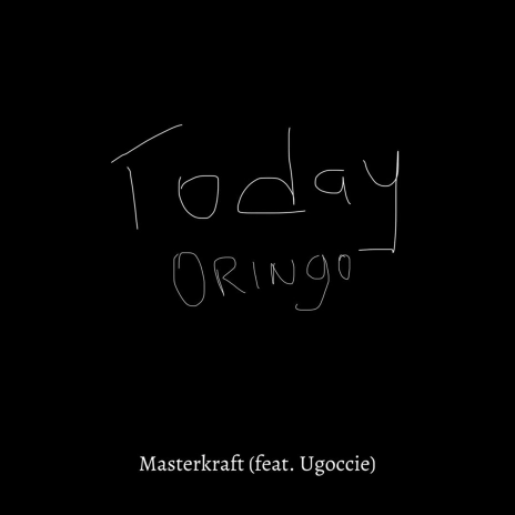 Masterkraft – Today Oringo ft. Ugoccié