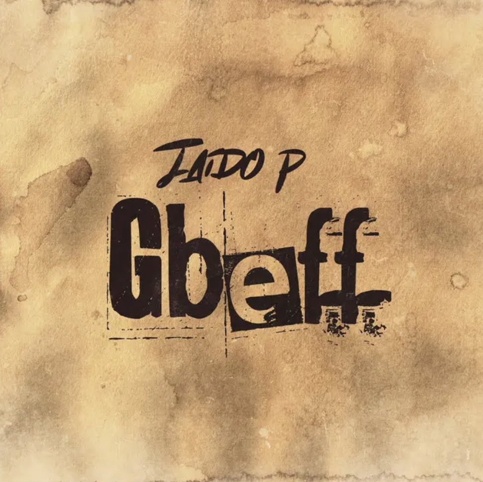 Music: Jaido P — Gbeff