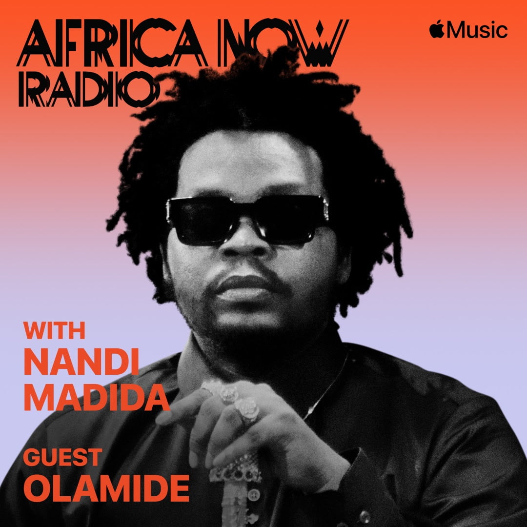 Apple Music’s Africa Now Radio with Nandi Madida this Friday with Olamide