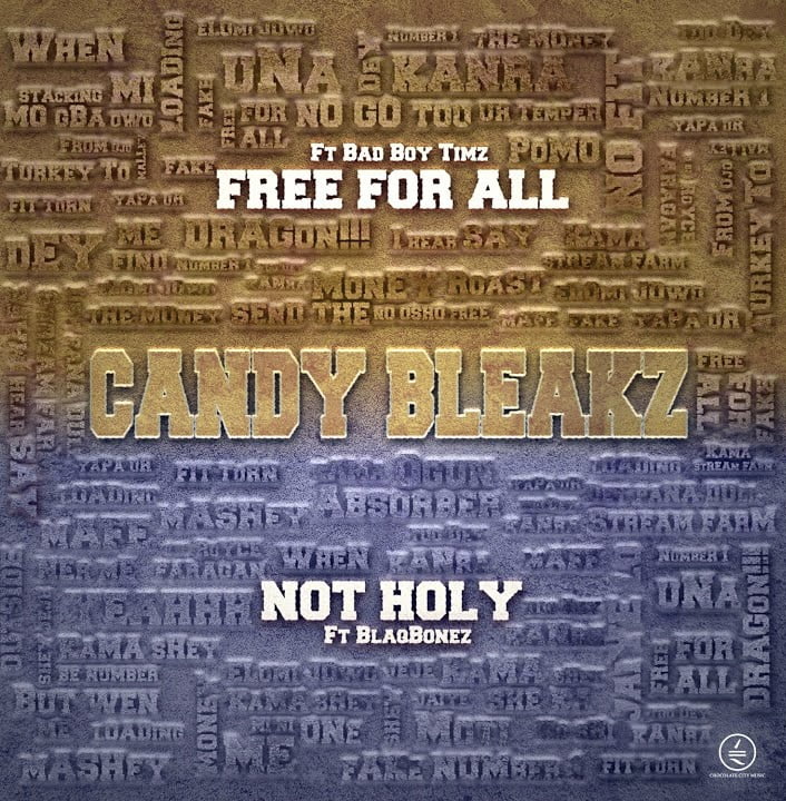 Press Play: Candy Bleakz — Free For All feat. Bad Boy Timz + Not Holy ft. Blaqbonez