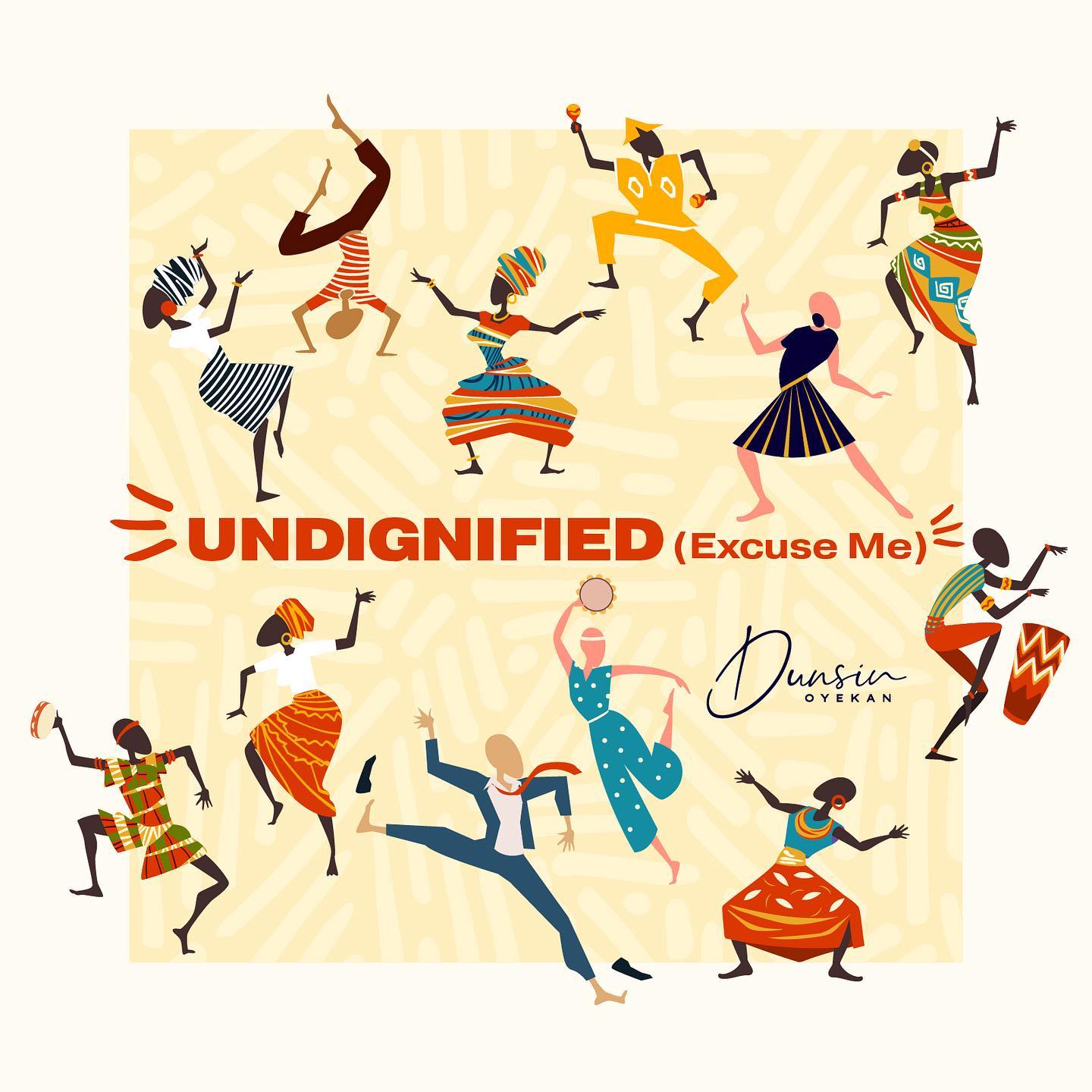 New Music + Video: Dunsin Oyekan – Undignified (Excuse Me)