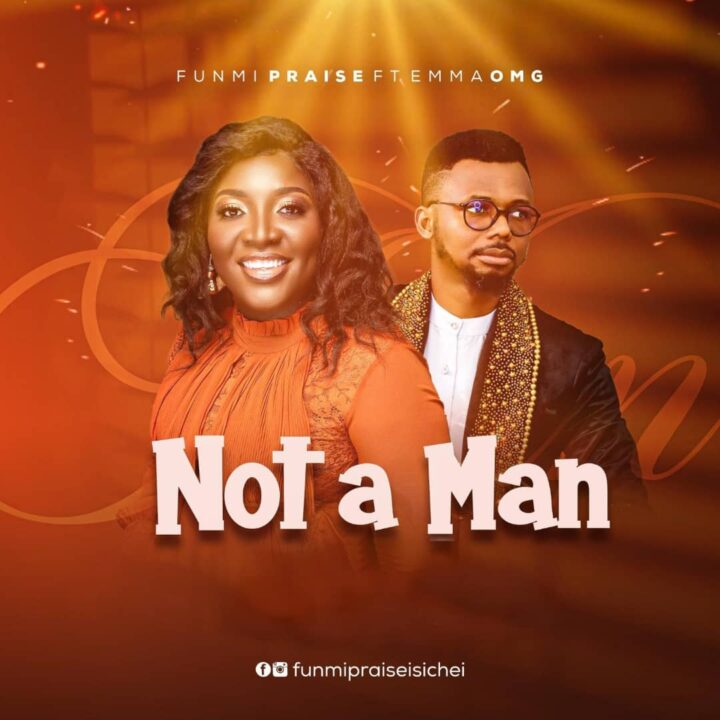 Funmi Praise releases new single, “Not A Man” featuring EmmaOhMaGod