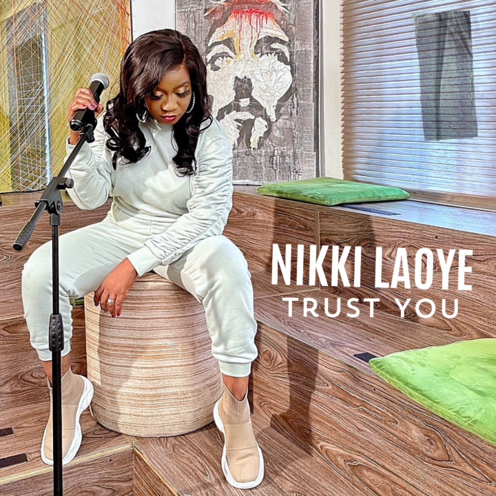 New Music: Nikki Laoye – Trust You