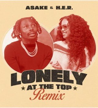 Press Play: Asake feat. H.E.R – Lonely At The Top (Remix)