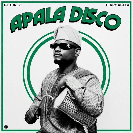 DJ Tunez  x Terry Apala – ‘Apala Disco’