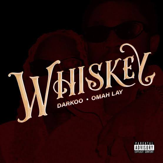 Darkoo Ft. Omah Lay - Whiskey
