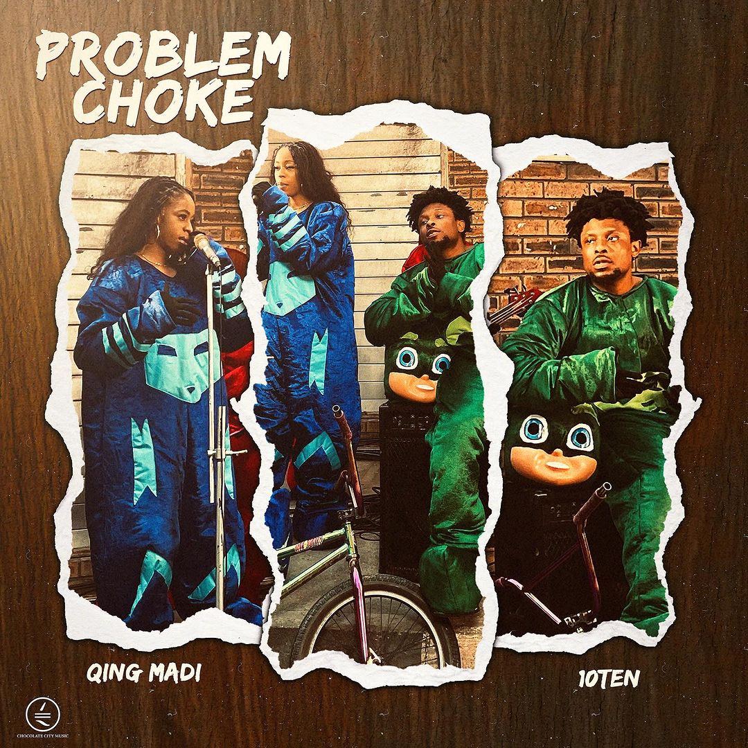 Music: 10Ten feat. Qing Madi – Problem Choke