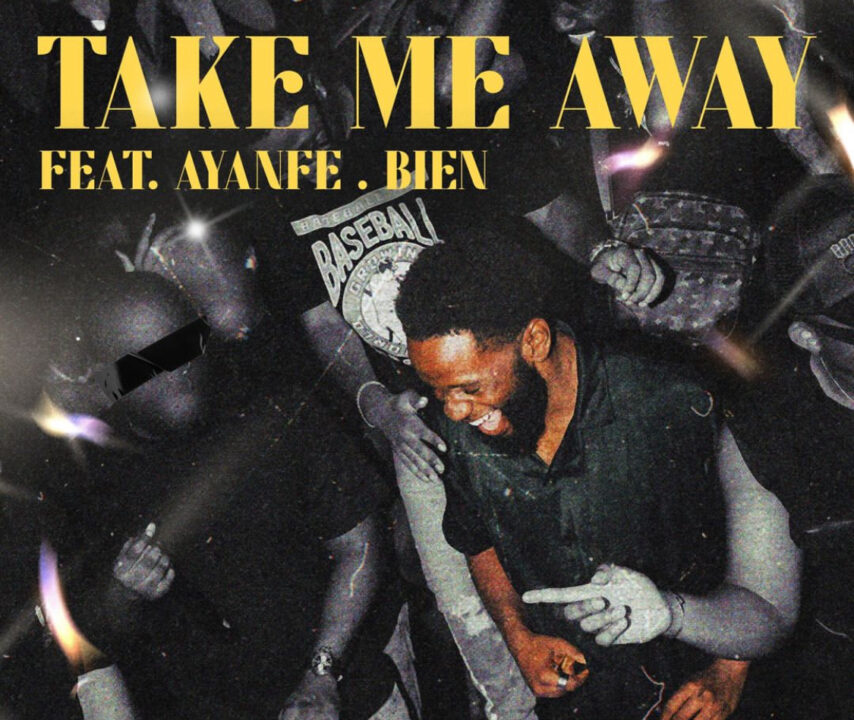 DJ Obi  feat Ayanfe x Bien – ‘Take Me Away’