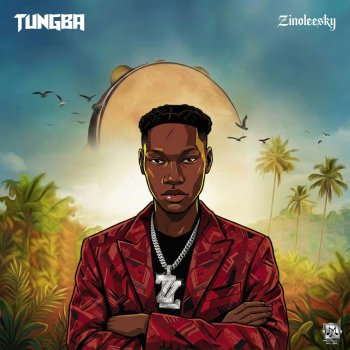 Lyrics: Zinoleesky – Tungba
