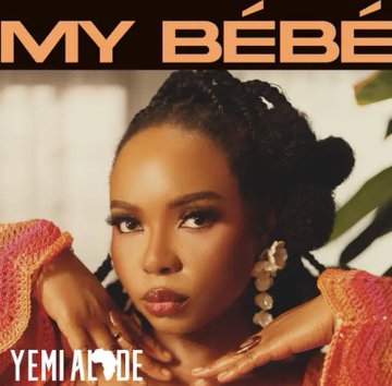 Music: Yemi Alade – My Bebe