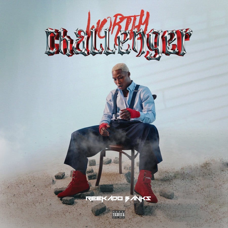 Reekado Banks Is Back — “Worthy Challenger” EP Has Landed 🔥