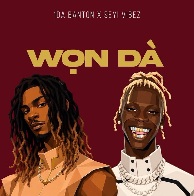 🚨 OUT NOW: 1da Banton & Seyi Vibez — “WON DA” 🚨