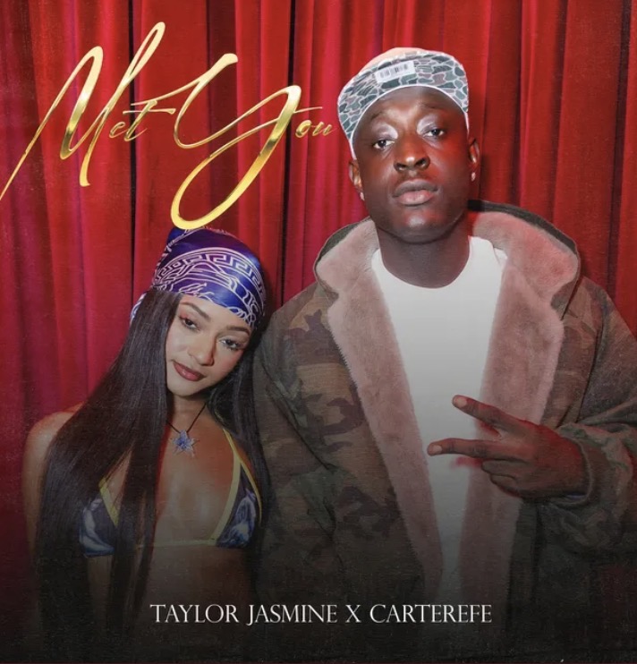 Lyrics: Taylor Jasmine & Carterefe – Met You
